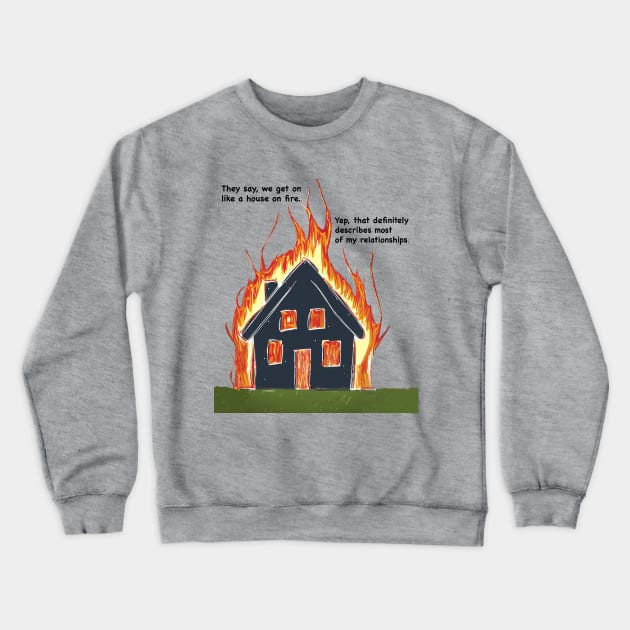 House on Fire Crewneck Sweatshirt by FunandWhimsy